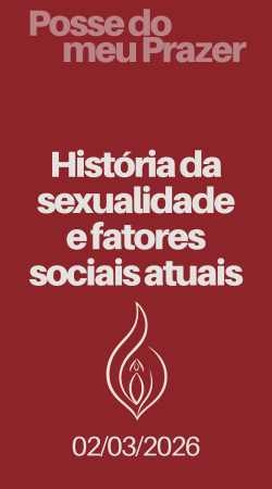História da sexualidade e fatores sociais atuais